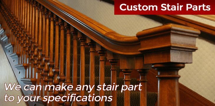 Custom Stair Parts